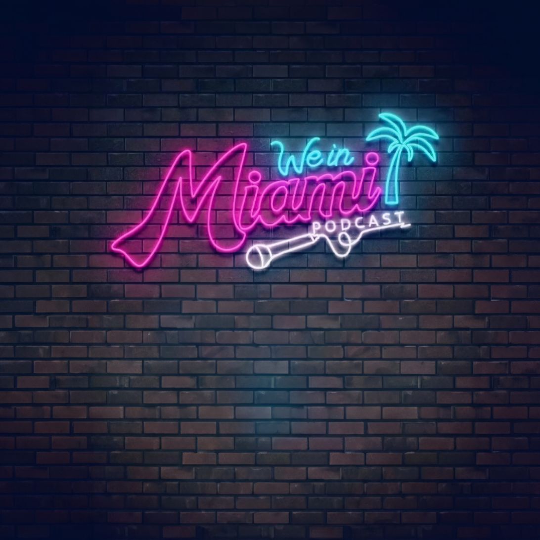 We In Miami Podcast